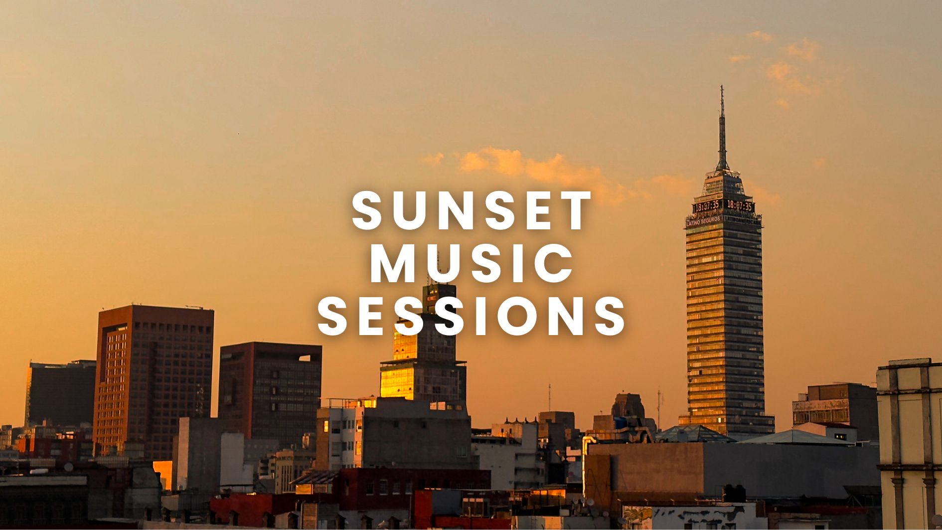 Sunset Music Sessions · House Music Mexico City Every Sunday
